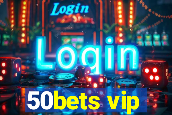 50bets vip