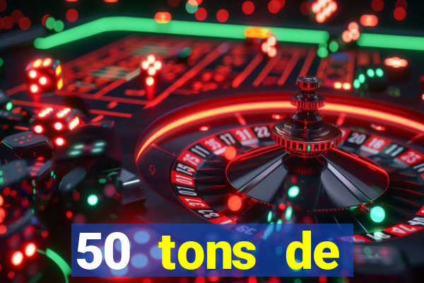 50 tons de liberdade filme completo dublado drive