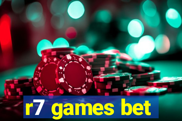 r7 games bet
