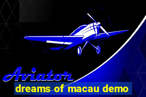 dreams of macau demo