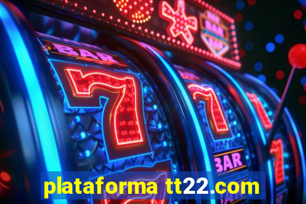 plataforma tt22.com