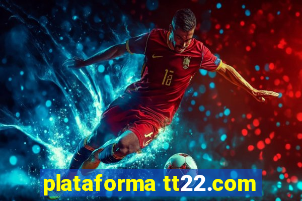 plataforma tt22.com