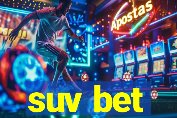 suv bet