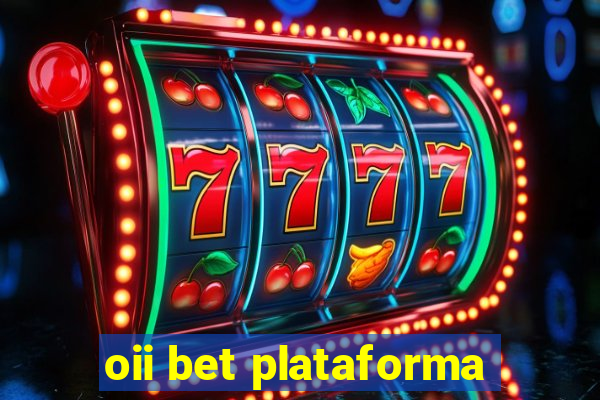 oii bet plataforma