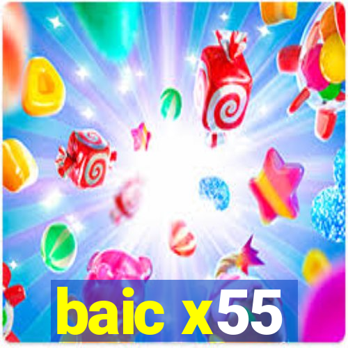 baic x55