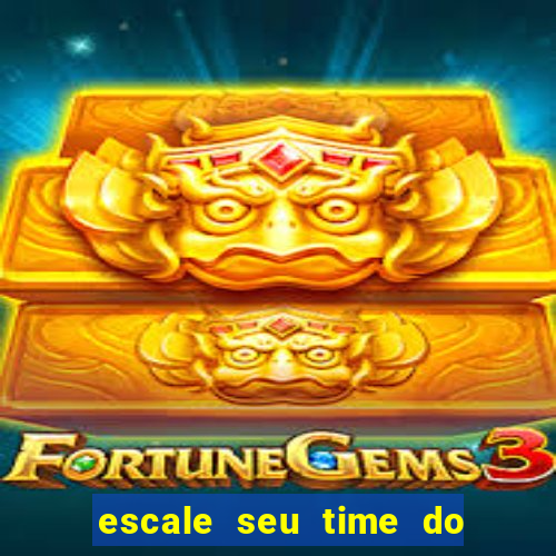 escale seu time do real madrid