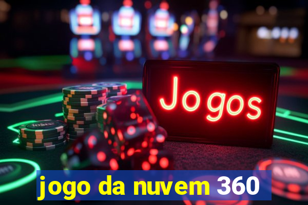 jogo da nuvem 360