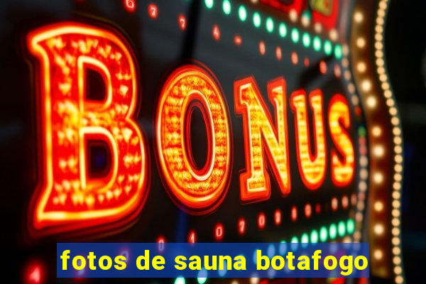 fotos de sauna botafogo