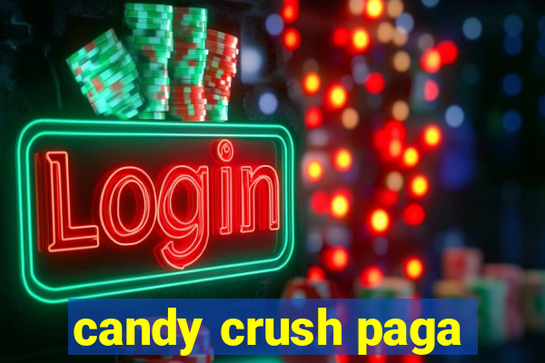 candy crush paga