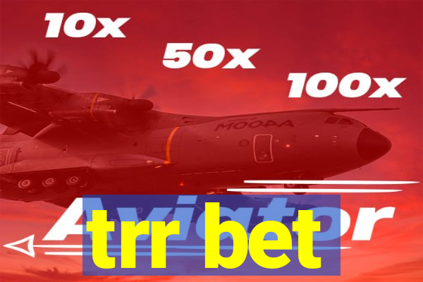 trr bet