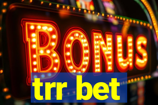 trr bet