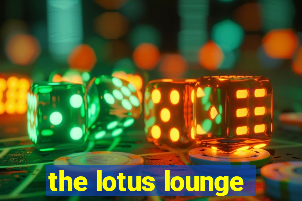 the lotus lounge