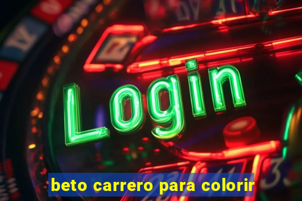 beto carrero para colorir