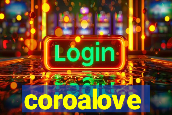coroalove