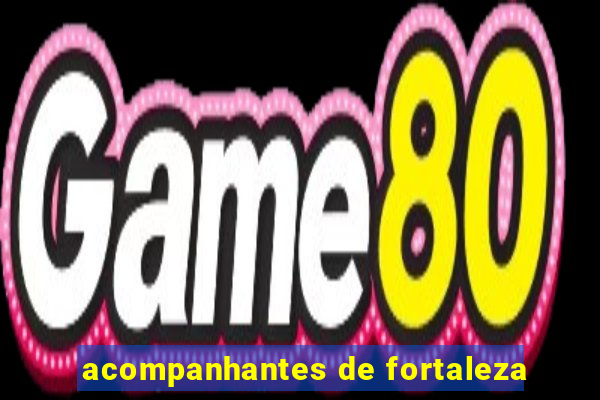 acompanhantes de fortaleza