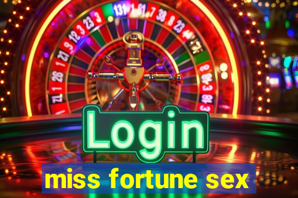 miss fortune sex