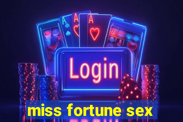 miss fortune sex
