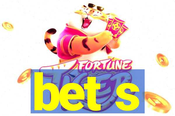 bet s