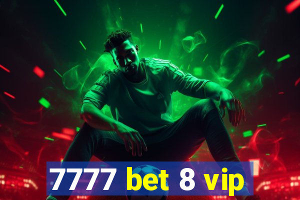7777 bet 8 vip