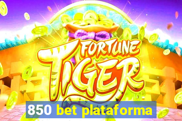 850 bet plataforma