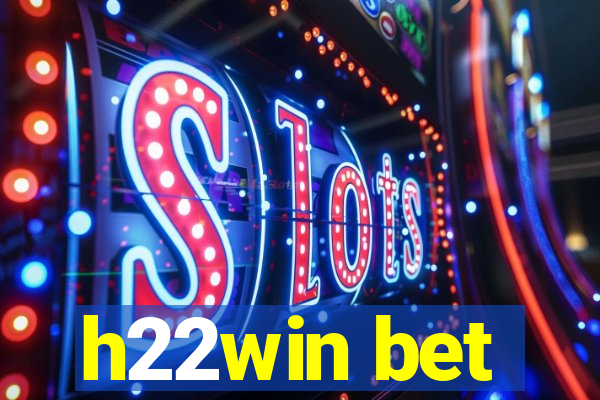 h22win bet