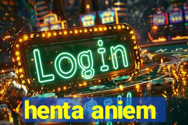 henta aniem