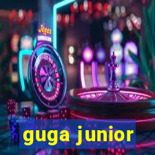guga junior