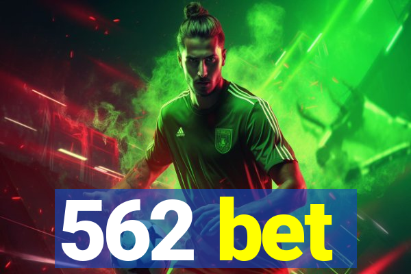 562 bet