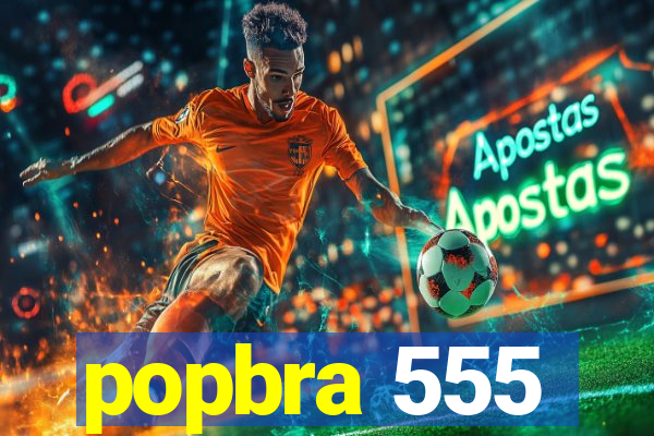 popbra 555