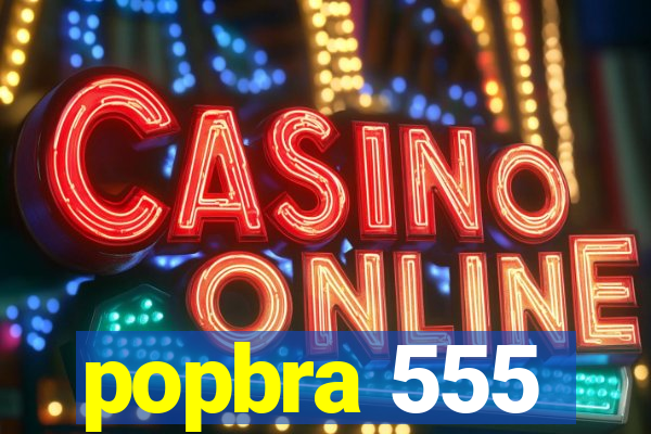 popbra 555