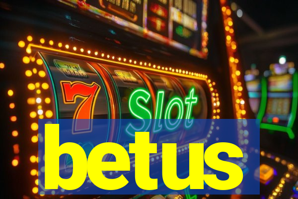 betus