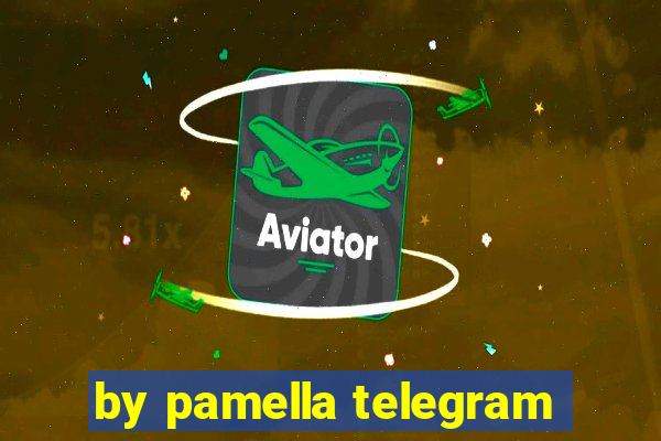 by pamella telegram