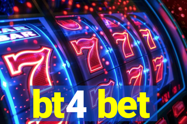 bt4 bet