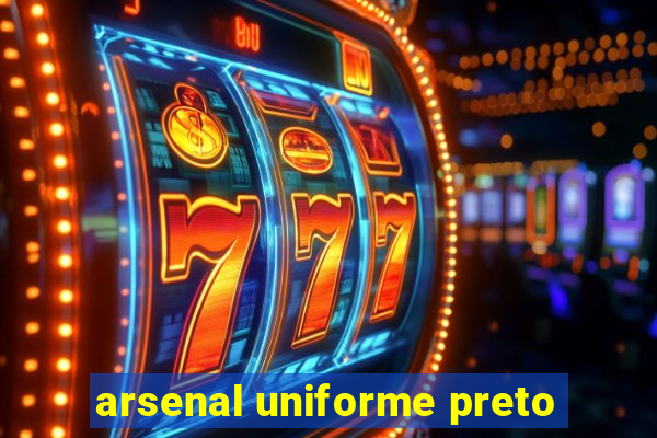 arsenal uniforme preto