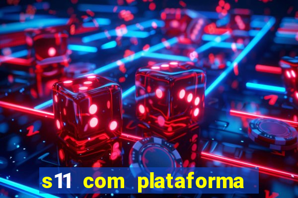 s11 com plataforma de jogos