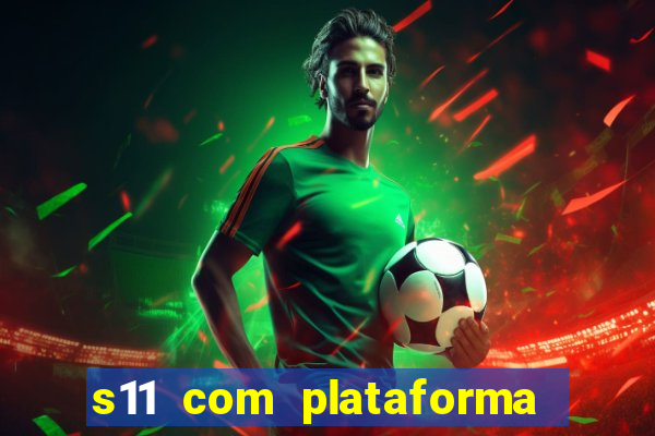 s11 com plataforma de jogos