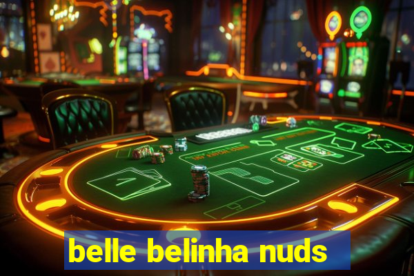 belle belinha nuds