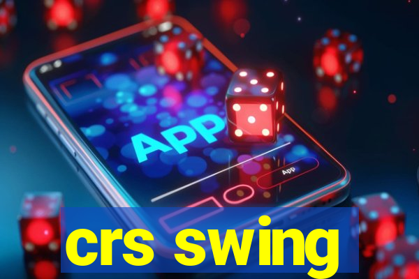 crs swing