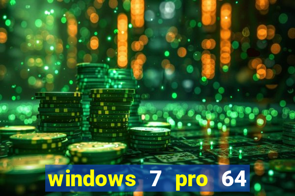 windows 7 pro 64 bits iso download