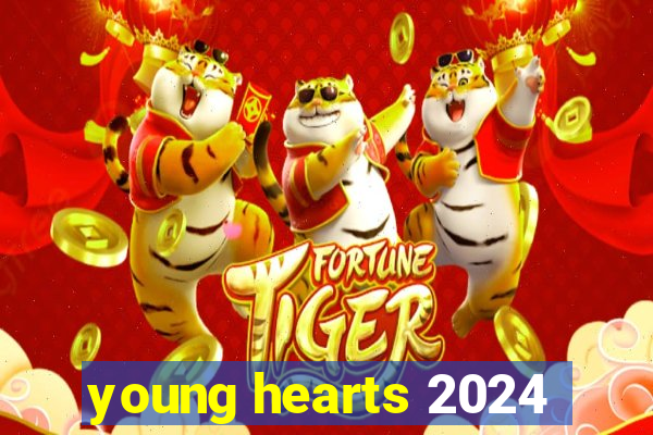 young hearts 2024