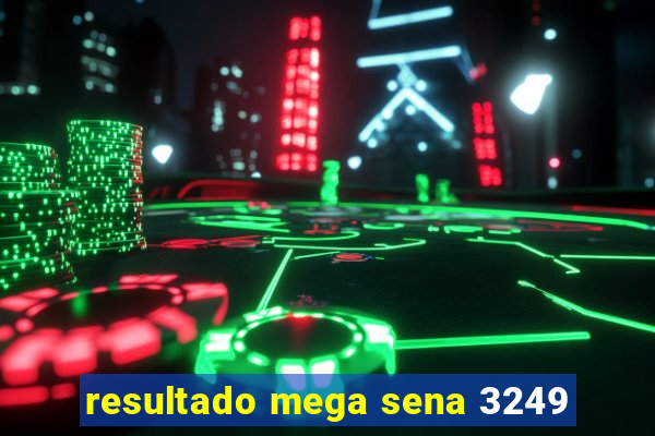 resultado mega sena 3249