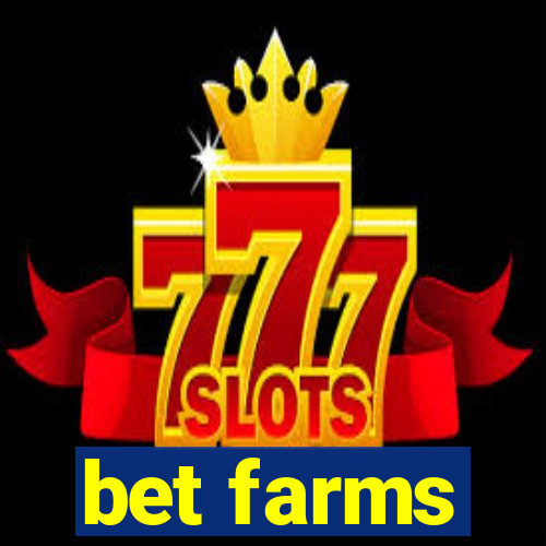 bet farms