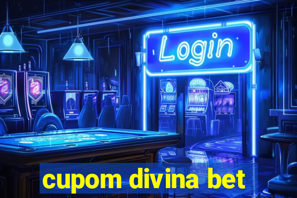 cupom divina bet