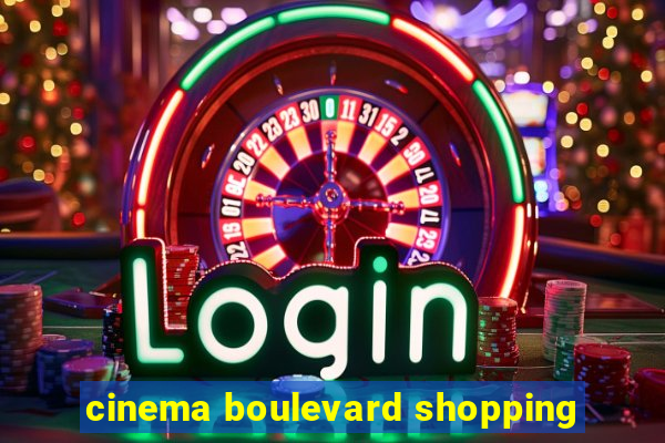 cinema boulevard shopping