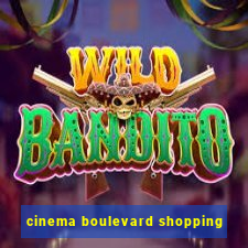 cinema boulevard shopping