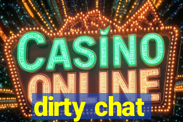 dirty chat