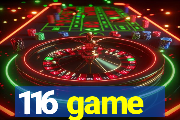 116 game