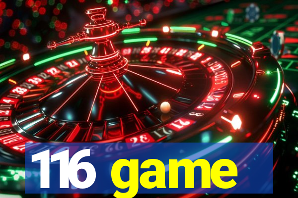 116 game