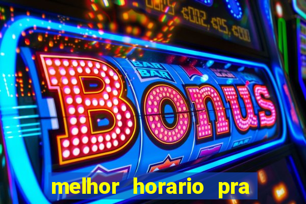 melhor horario pra jogar fortune tiger