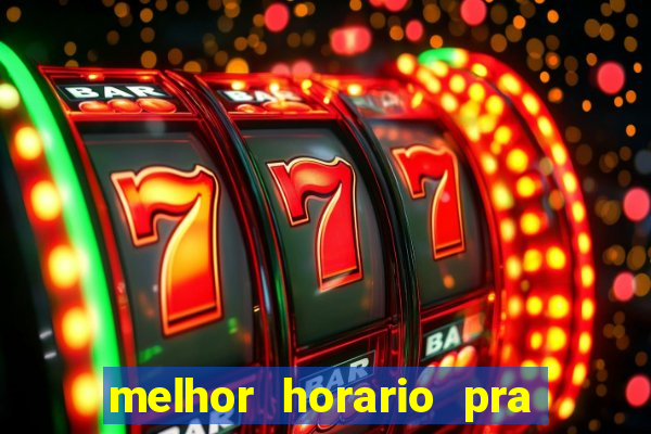 melhor horario pra jogar fortune tiger